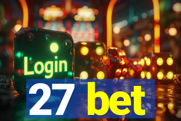 27 bet